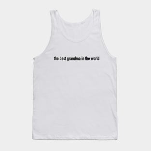 the best grandma in the world Tank Top